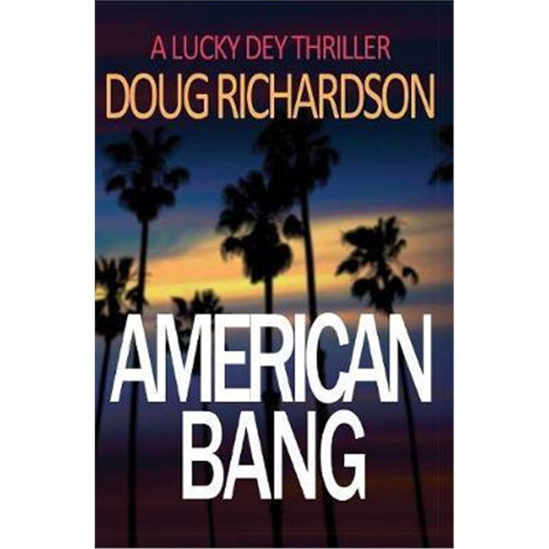 按需印刷不退不换American Bang:A Lucky Dey Thriller[9780996456395]