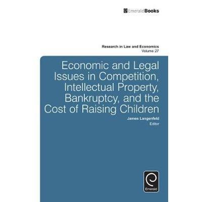 预订Economic and Legal Issues in Competition, Intellectual Property, Bankruptcy, and the Cost of Raising Children