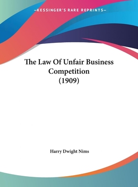 按需印刷The Law Of Unfair Business Competition (1909)[9781437336153]