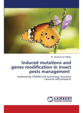 按需印刷Induced mutations and genes modification in insect pests management[9786202512640]