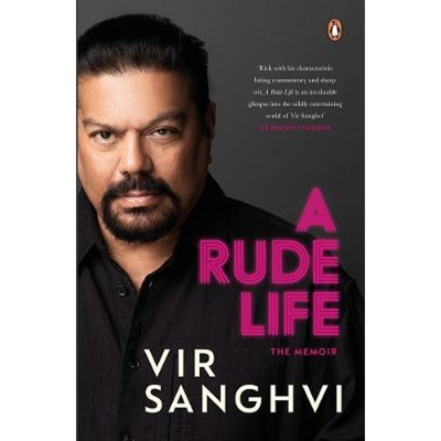 预订A Rude Life:The Memoir | A spirited & compelling must-read book by Vir Sanghvi | Detailed accounts of Vir's interact