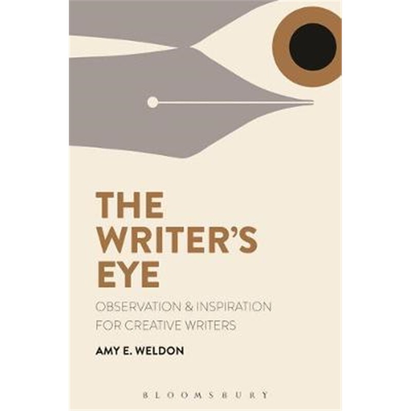 按需印刷不退不换The Writer's Eye:Observation and Inspiration for Creative Writers[9781350025301]