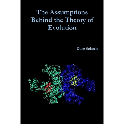 按需印刷The Assumptions Behind the Theory of Evolution[9781312237216]