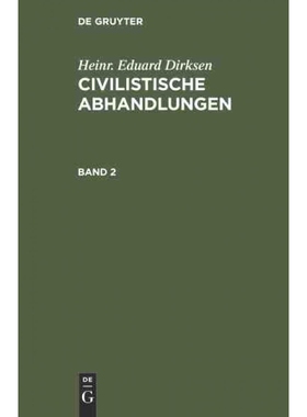 按需印刷DEG Heinr. Eduard Dirksen: Civilistische Abhandlungen. Band 2[9783111231037]