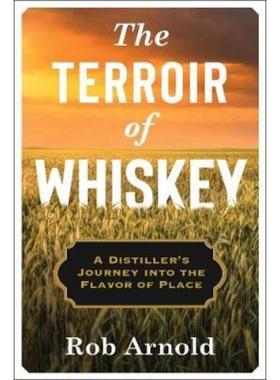 预订The Terroir of Whiskey:A Distiller's Journey Into the Flavor of Place