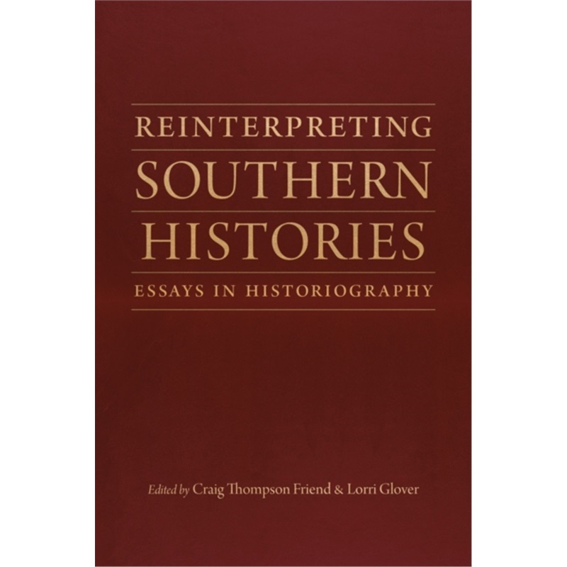 预订Reinterpreting Southern Histories:Essays in Historiography[9780807172568]