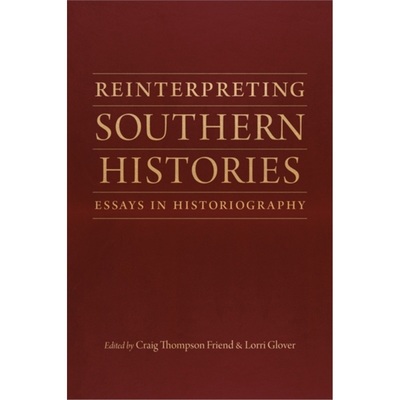 预订Reinterpreting Southern Histories:Essays in Historiography[9780807172568]