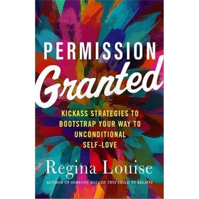 预订Permission Granted:Kickass Strategies to Bootstrap Your Way to Unconditional Self-Love