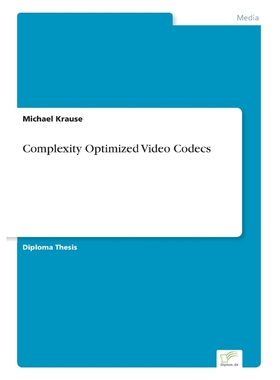 按需印刷Complexity Optimized Video Codecs[9783838690964]