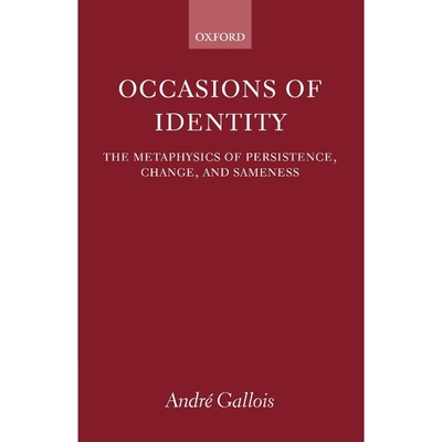 按需印刷Occasions of Identity:A Study in the Metaphysics of Persistence, Change, and Sameness[9780199261833]