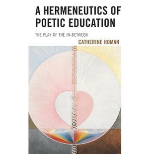 Hermeneutics 9781498594448 Education Poetic 按需印刷A