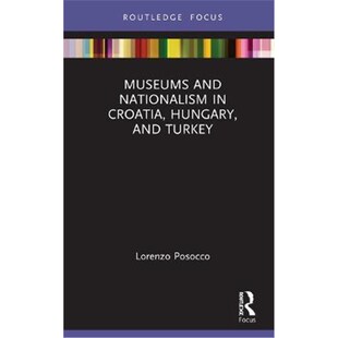 按需印刷Museums and Nationalism in Croatia, Hungary, and Turkey[9780367512477]