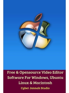 按需印刷Free Opensource Video Editor Software For Windows, Ubuntu Linux and Macintosh[9780464818632]