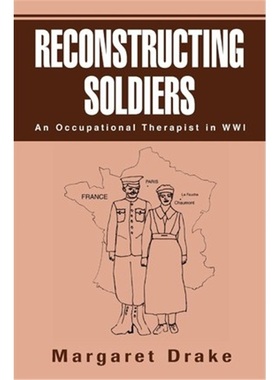按需印刷Reconstructing Soldiers:An Occupational Therapist in Wwi[9780595287239]