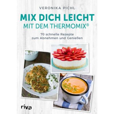 预订【德语】 Mix dich leicht mit dem Thermomix®:70 schnelle Rezepte zum Abnehmen und G