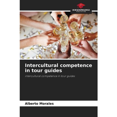 按需印刷Intercultural competence in tour guides[9786204147390]