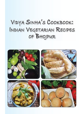 按需印刷Vidya Sinha's Cookbook Indian Vegetarian Recipes of Bhojpur[9781611700503]
