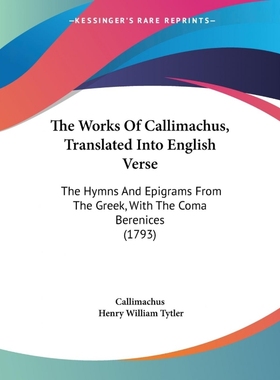 按需印刷The Works Of Callimachus, Translated Into English Verse[9781104410056]