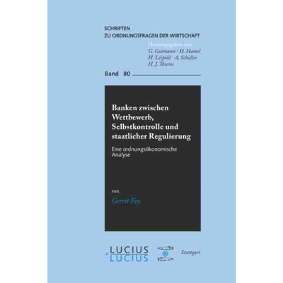 按需印刷DEG Banken zwischen Wettbewerb, Selbstkontrolle und staatlicher Regulierung[9783828203648]