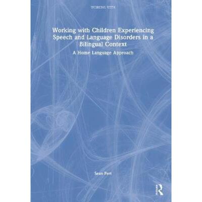 按需印刷不退不换TF Working with Children Experiencing Speech and Language Disorders in a Bilingual Context[9780367646356