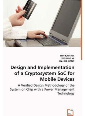 预订Design and Implementation of a Cryptosystem SoC for Mobile Devices - A Verified Design Methodology o