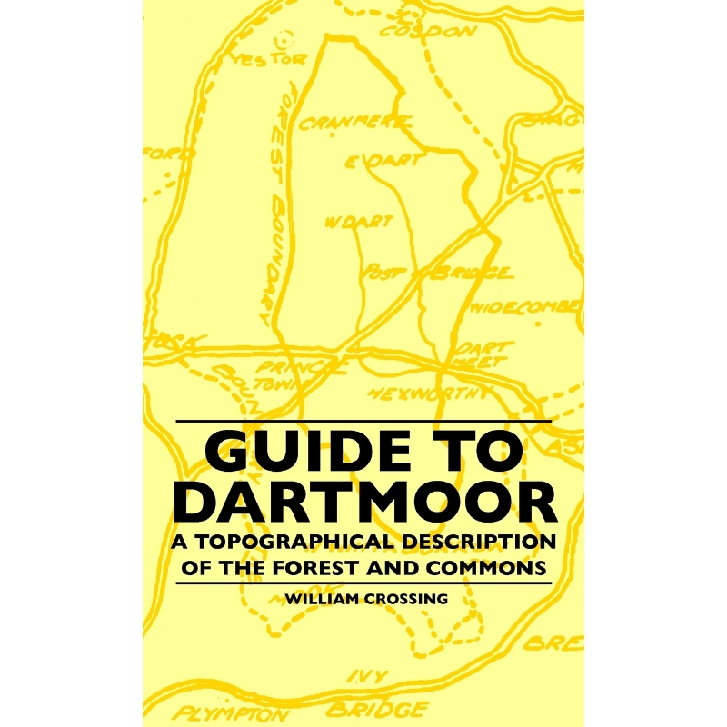 按需印刷Guide to Dartmoor - A Topographical Description of the Forest and Commons[9781445507484]