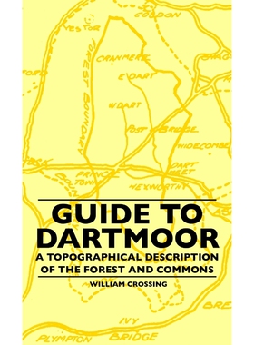 按需印刷不退不换Guide to Dartmoor - A Topographical Description of the Forest and Commons[9781445507484]