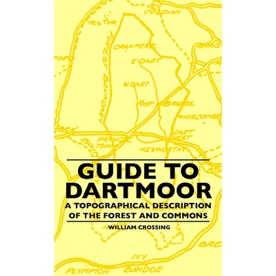 按需印刷不退不换Guide to Dartmoor - A Topographical Description of the Forest and Commons[9781445507484]