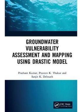按需印刷不退不换Groundwater Vulnerability Assessment and Mapping using DRASTIC Model[9780367254469]