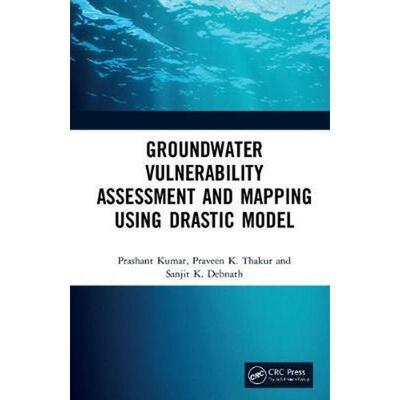按需印刷不退不换Groundwater Vulnerability Assessment and Mapping using DRASTIC Model[9780367254469]