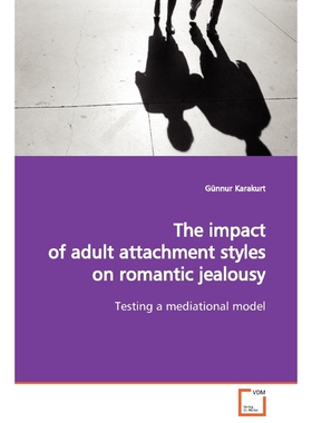 按需印刷The impact of adult attachment styles on romantic jealousy[9783639130096]