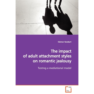 按需印刷The impact of adult attachment styles on romantic jealousy[9783639130096]