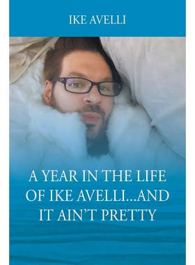 按需印刷A Year In The Life Of Ike Avelli...And It  Ain't Pretty[9781478799702]