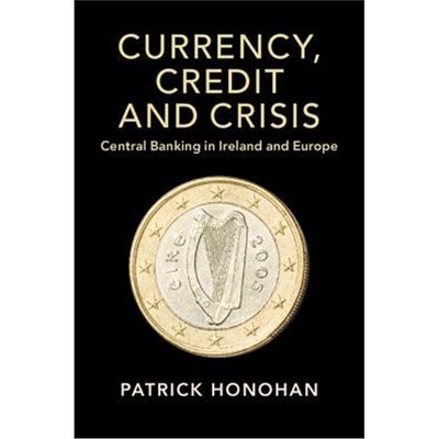 按需印刷Currency, Credit and Crisis:Central Banking in Ireland and Europe[9781108481892]
