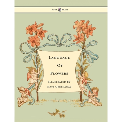 按需印刷不退不换Language of Flowers - Illustrated by Kate Greenaway[9781445508931]