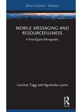 按需印刷Mobile Messaging and Resourcefulness:A Post-digital Ethnography[9780367143541]