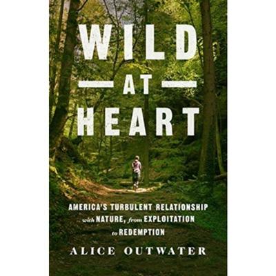 预订Wild at Heart:America's Turbulent Relationship with Nature, from Exploitation to Redemption