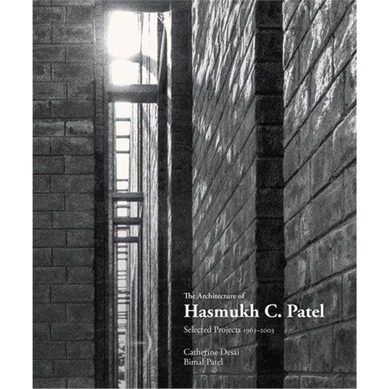 进口艺术 The Architecture Of Hasmukh C. Patel Selected Projects 1963-200