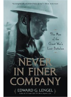 预订Never in Finer Company : The Men of the Great War's Lost Battalion