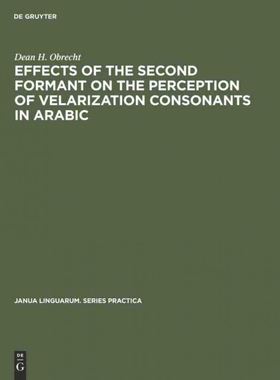 按需印刷DGYT Effects of the second formant on the perception of velarization consonants in Arabic[9783111000701]
