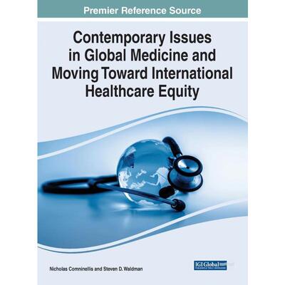 按需印刷不退不换Contemporary Issues in Global Medicine and Moving Toward International Healthcare Equity[9781799884903]