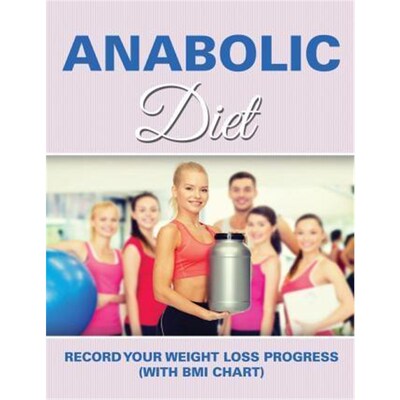 按需印刷不退不换Anabolic Diet:Record Your Weight Loss Progress (with BMI Chart)[9781681850924]