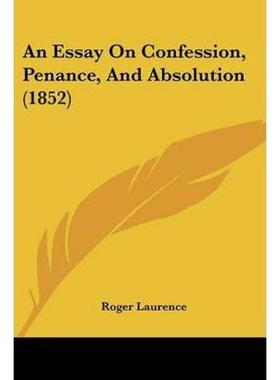 按需印刷An Essay On Confession, Penance, And Absolution (1852)[9781104012977]