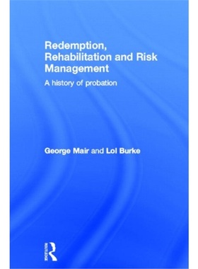 预订Redemption, Rehabilitation and Risk Management:A History of Probation[9781843922506]