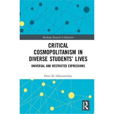 按需印刷Critical Cosmopolitanism in Diverse Students' Lives:Universal and Restricted Expressions[9781138296817]