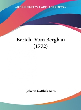 按需印刷Bericht Vom Bergbau (1772)[9781104622909]