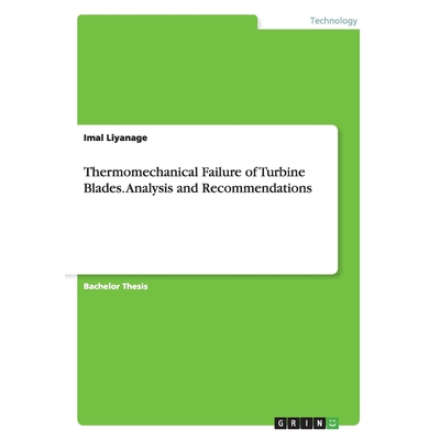 按需印刷Thermomechanical Failure of Turbine Blades. Analysis and Recommendations[9783668054127]