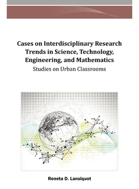 按需印刷不退不换Cases on Interdisciplinary Research Trends in Science, Technology, Engineering, and Mathematics[97814666