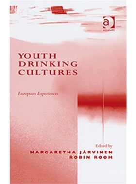 预订不退不换Youth Drinking Cultures:European Experiences[9780754649960]
