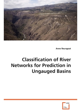 按需印刷Classification of River Networks for Prediction in Ungauged Basins[9783639071214]